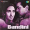 O Mere Majhi Mere Sajan Hai - Bandini