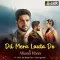 Dil Mera Lauta Do (A Tragic Love Story) - Afsana Khan