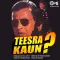Kya Aankhen Hai - Teesra Kaun