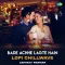 Bade Achhe Lagte Hain Lofi Chillwave - Anand Bakshi