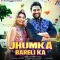 Jhumka Bareli Ka (feat. Peehu Yadav) - Raj Mawar
