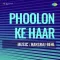 Mohabbat Hote Hote Ho Gayi - Phoolon Ke Haar
