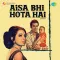 Ram Jane Kiski Lagi Haye - Aisa Bhi Hota Hai