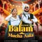 Balam Mucha Aala (feat. Gulshan Music) - Raj Mawar
