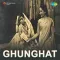 Aati Hai Yaad Tumhari - Ghunghat