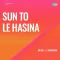 Musafir Raah Kar Paida - Sun To Le Hasina