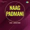 Din Hai Suhane Mastane Pyar Ke - Naag Padmani