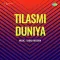 Saiyan Beiman Hai - Tilasmi Duniya