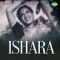 Shabnam Kyon Neer Bahaye - Ishara