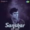 Mohabbat Ke Jhute Saharon Ne Loota - Sanskar