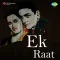 Aaj Tumse Door Hokar Aesa Roya - Ek Raat Play mp3 song