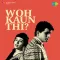 Chhod Kar Tere Pyar Ka Daman - Woh Kaun Thi