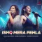 Ishq Mera Pehla - Salim-Sulaiman