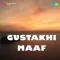 Sajna Mera Jiyara Jale - Gustakhi Maaf