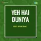 Duniya Hai Bazar - Yeh Hai Duniya