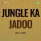 Jungle Ka Jadoo