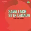 Jede Deshte Ja Luta Jande - Sawa Lakh Se Ek Ladaun