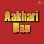 Aisa Na Ho - Aakhari Dao