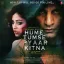 Baarish - Hume Tumse Pyaar Kitna