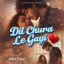 Dil Chura Le Gayi