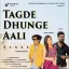 Tagdi Dhunge Aali