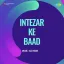 Ab Kahan Jaoon - Intezar Ke Baad