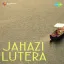 Ae Mere Dil Ke Karar - Jahazi Lutera
