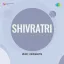 Aa Gai Mahashivratri - Shivratri