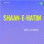 Bhalai Duniya Ki Jo Subah Sham - Shaan-E-Hatim