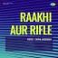Ek Musibat Khadi Ho Gai - Raakhi Aur Rifle
