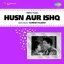 Ae Mere Dil Teri Manzil - Husn Aur Ishq