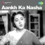Ae Dil - Aankh Ka Nasha