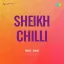 Aaye Jawani Jaye Jawani - Sheikh Chilli