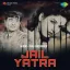 Duniya Sari Jail Re - Jail Yatra