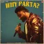 Why Parta - Sumit Parta