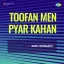 Aadhi Raat Ko Khanak Gaya Mera - Toofan Men Pyar Kahan