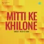 Ambua Tale Balam Mile - Mitti Ke Khilone