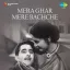 Baharon Se Poochho Mere Pyar - Mera Ghar Mere Bachche