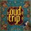 Oud Trip